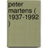 Peter Martens ( 1937-1992 )