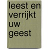Leest en verrijkt uw geest by R. Vroegindeweij