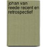Johan van reede recent en retrospectief