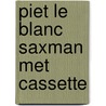 Piet le blanc saxman met cassette door Speksnyder