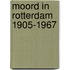 Moord in rotterdam 1905-1967