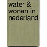 Water & wonen in nederland by Jonge