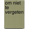 Om niet te vergeten by Smid