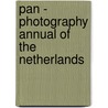 PAN - Photography annual of the Netherlands by P. Milo