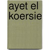 Ayet El Koersie door A. Seyfullah