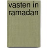 Vasten in Ramadan by A. Seyfullah