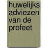 Huwelijks adviezen van de profeet door A. Seyfullah