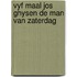 Vyf maal jos ghysen de man van zaterdag