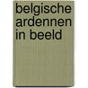 Belgische ardennen in beeld by Andries