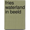 Fries waterland in beeld door Molen