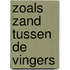 Zoals zand tussen de vingers