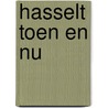 Hasselt toen en nu door Joosten