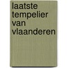 Laatste tempelier van vlaanderen by Boni