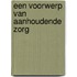 Een voorwerp van aanhoudende zorg