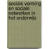 Sociale vorming en sociale netwerken in het onderwijs