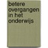 Betere overgangen in het onderwijs