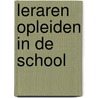 Leraren opleiden in de school door Onderwijsraad