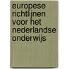 Europese richtlijnen voor het Nederlandse onderwijs door Onderwijsraad