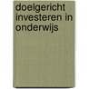 Doelgericht investeren in onderwijs door Onderwijsraad