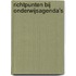 Richtpunten bij onderwijsagenda's