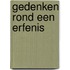 Gedenken rond een erfenis
