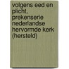 Volgens eed en plicht, Prekenserie Nederlandse Hervormde Kerk (Hersteld) door Onbekend