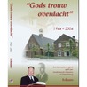 Gods trouw overdacht 1944-2004 door T. Ruissen