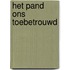 Het pand ons toebetrouwd