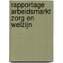 Rapportage arbeidsmarkt zorg en welzijn