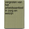 Vergroten van het arbeidsaanbod in zorg en welzijn door M.J. Meesters