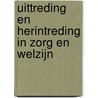 Uittreding en herintreding in zorg en welzijn by L. Kok