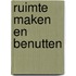 Ruimte maken en benutten