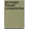 Gevraagd: nieuwe competenties by W. de Lange