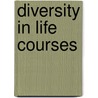 Diversity in life courses by Unknown
