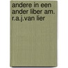 Andere in een ander liber am. r.a.j.van lier by Rudie van Lier