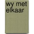 Wy met elkaar