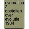 Evomatica 2 opstellen over evolutie 1984 door Onbekend