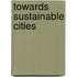 Towards sustainable cities