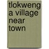 Tlokweng a village near town