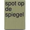 Spot op de spiegel by Beeck