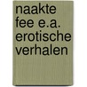 Naakte fee e.a. erotische verhalen by Vermeiren