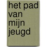 Het pad van mijn jeugd by M. Henderickx