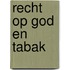 Recht op God en tabak