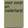 Voor vorst en vaderland door H. Claessens