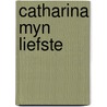 Catharina myn liefste by Stefan Lievens
