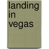 Landing in vegas door Jan Groot