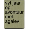 Vyf jaar op avontuur met agalev door Mertens