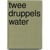 Twee druppels water door R. Broere