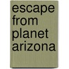 Escape from planet Arizona door Onbekend