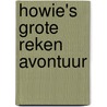 Howie's grote reken avontuur by Unknown